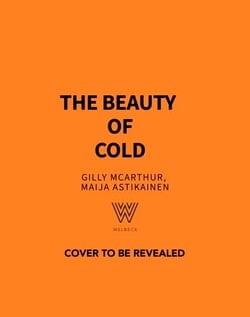 The Beauty of Cold - The Restorative Power of Cold Water for Connection and Joy