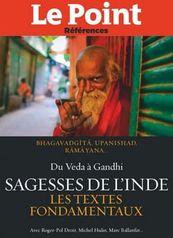 Les Sagesses de l'Inde - Les textes fondamentaux du Veda à Gandhi