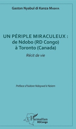 Un périple miraculeux : de Ndobo (RD Congo) à Toronto (Canada) - Récit de vie