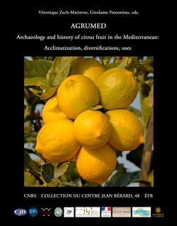 AGRUMED: Archaeology and history of citrus fruit in the Mediterranean - Acclimatization, diversifications, uses