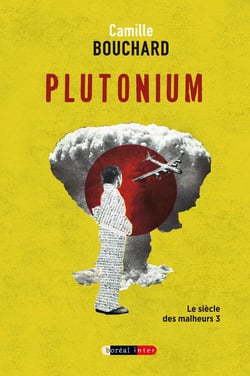 Plutonium - Le Siècle des malheurs 3