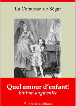 Quel amour d’enfant ! – suivi d'annexes - Nouvelle édition 2019