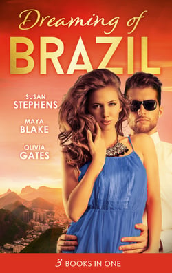 Dreaming Of... Brazil - At the Brazilian's Command / Married for the Prince's Convenience / From Enemy's Daughter to Expectant Bride