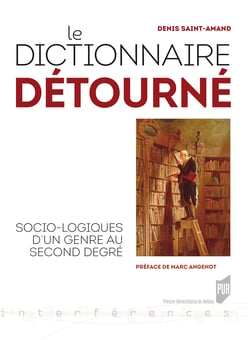 Le dictionnaire détourné - Socio-logiques d'un genre au second degré