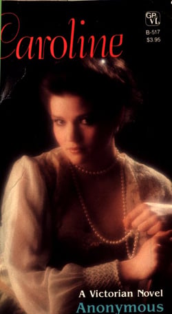 Caroline - Or, The Care And Handling Of Young Ladies, And Of Older Beauties In Their Prime