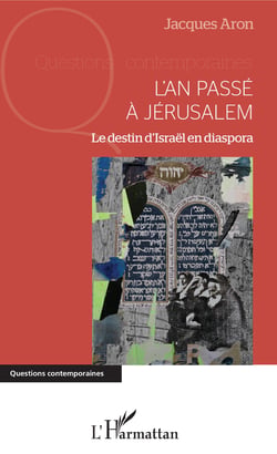 L'an passé à Jérusalem - Le destin d'Israël en diaspora
