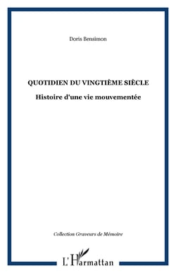 Quotidien du vingtième siècle - Histoire d'une vie mouvementée