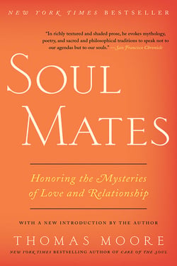 Soul Mates - Honoring the Mysteries of Love and Relat