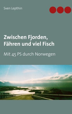 Zwischen Fjorden, Fähren und viel Fisch - Mit 45 PS durch Norwegen