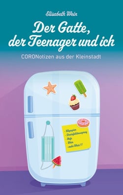 Der Gatte, der Teenager und ich - CORONotizen aus der Kleinstadt