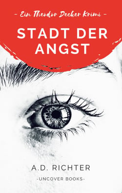Stadt der Angst - Ein Theodor Decker Krimi
