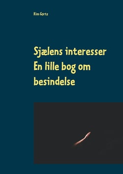 Sjælens interesser - En lille bog om besindelse