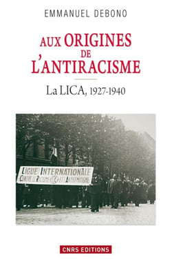 Aux origines de l'antiracisme. La LICA (1927-1940) - La LICA, 1927-1940