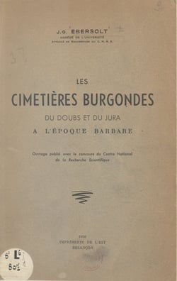 Les cimetières burgondes du Doubs et du Jura à l'époque barbare