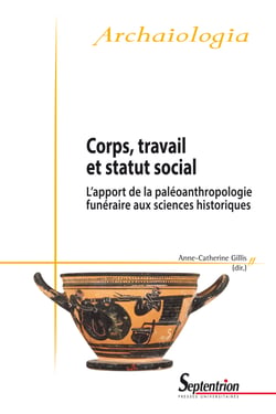 Corps, travail et statut social - L’apport de la paléoanthropologie funéraire aux sciences historiques