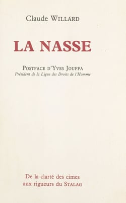 La nasse - De la clarté des cimes aux rigueurs du Stalag