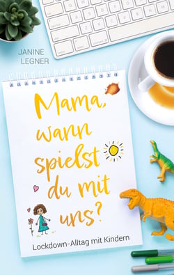„Mama, wann spielst du mit uns?“ - Lockdown-Alltag mit Kindern