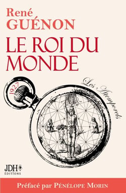 Le Roi du monde - Édition 2022 incluant préface et bibliographie de René Guénon