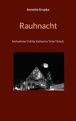 Rauhnacht - Sechszehnter Fall für Katherina "Kate" Schulz