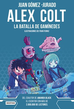 Alex Colt. La batalla de Ganímedes. Nueva presentación - Alex Colt 2. Ilustraciones de Fran Ferriz