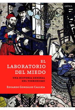 El laboratorio del miedo - Una historia general del terrorismo, de los sicarios a Al Qa'ida