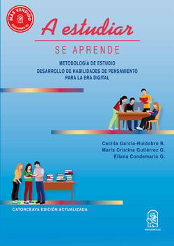 A estudiar se aprende - Metodología de estudio. Desarrollo de habilidades de pensamiento para la era digital