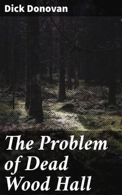 The Problem of Dead Wood Hall