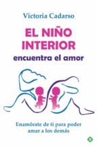 El niño interior encuentra el amor - Enamórate de ti para poder amar a los demás