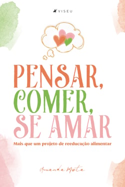 Pensar, comer, se amar - mais que um projeto de reeducação alimentar