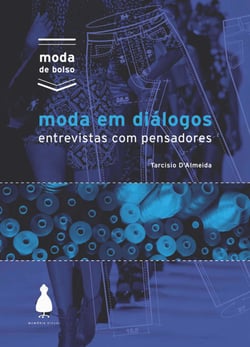 Moda em diálogos - Entrevistas com pensadores