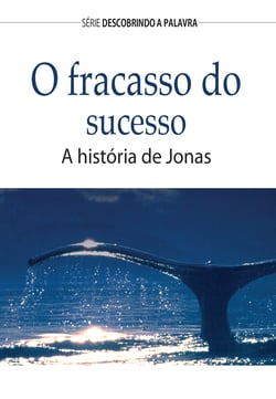 O Fracasso Do Sucesso - A História De Jonas