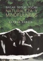 Bailar según tocan: naturaleza y mindfulness