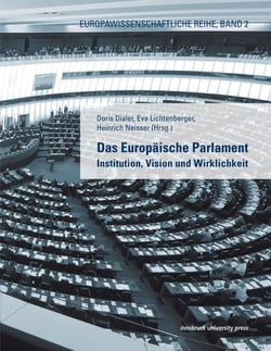 Das Europäische Parlament - Institution, Vision und Wirklichkeit