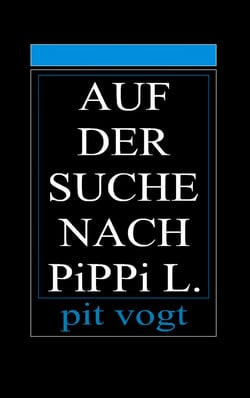 Auf der Suche nach Pippi L. - Die Suche nach dem Sinn