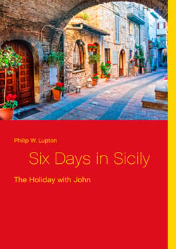 Six Days in Sicily - The Holiday with John