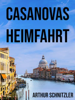 Casanovas Heimfahrt - Eine Novelle