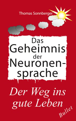 Das Geheimnis der Neuronensprache - Resilienz, Synapsen, Körpererneuerung, Motivation, Hormone
