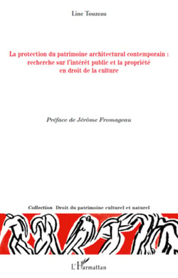 La protection du patrimoine architectural contemporain - Recherche sur l'intérêt public et la propriété en droit de la culture