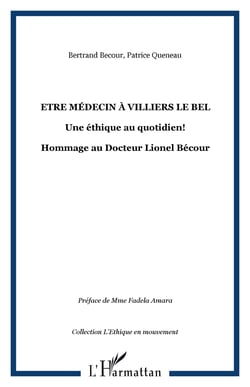 Etre médecin à Villiers le Bel - Une éthique au quotidien! - Hommage au Docteur Lionel Bécour