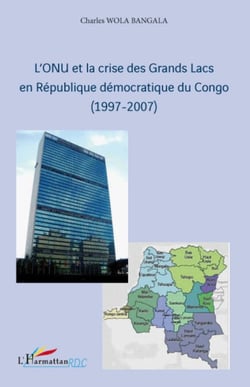 L'ONU et la crise des Grands Lacs en République Démocratique du Congo - (1997-2007)