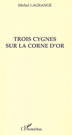TROIS CYGNES SUR LA CORNE D'OR