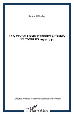 LA NATIONALISME TUNISIEN SCISSION ET CONFLITS 1934-1944