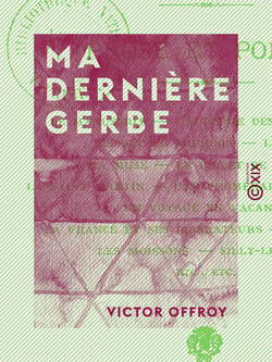Ma dernière gerbe - Prose et poésie
