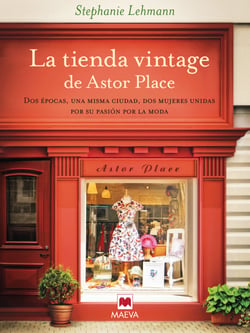 La tienda vintage de Astor Place - Dos épocas, una misma ciudad, dos mujeres unidas por su pasión por la moda.