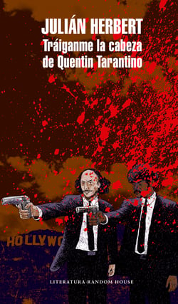 Tráiganme la cabeza de Quentin Tarantino
