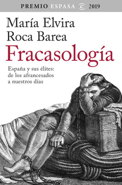 Fracasología - España y sus élites: de los afrancesados a nuestros días. Premio Espasa 2019
