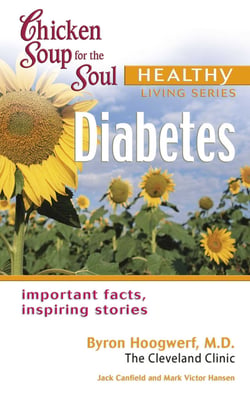 Chicken Soup for the Soul Healthy Living Series: Diabetes - Important Facts, Inspiring Stories