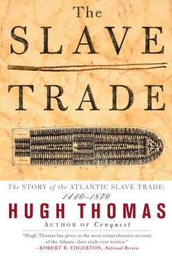 The Slave Trade - The Story of the Atlantic Slave Trade: 1440-1870