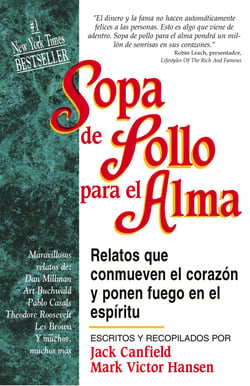 Sopa de Pollo para el Alma - Relatos que conmueven el corazón y ponen fuego en el espíritu