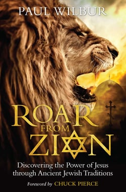 Roar from Zion - Discovering the Power of Jesus Through Ancient Jewish Traditions